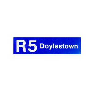 Limited Edition R5 Doylestown Sign